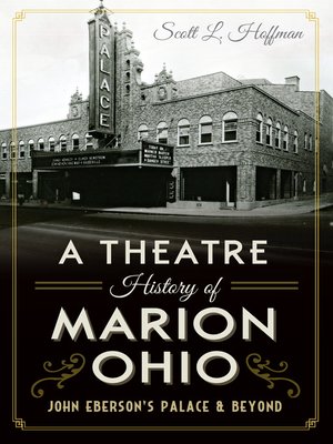 cover image of A Theatre History of Marion, Ohio